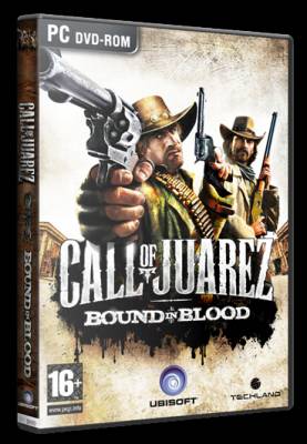Call of Juarez Bound in Blood (RePack) [2009 / Русский]